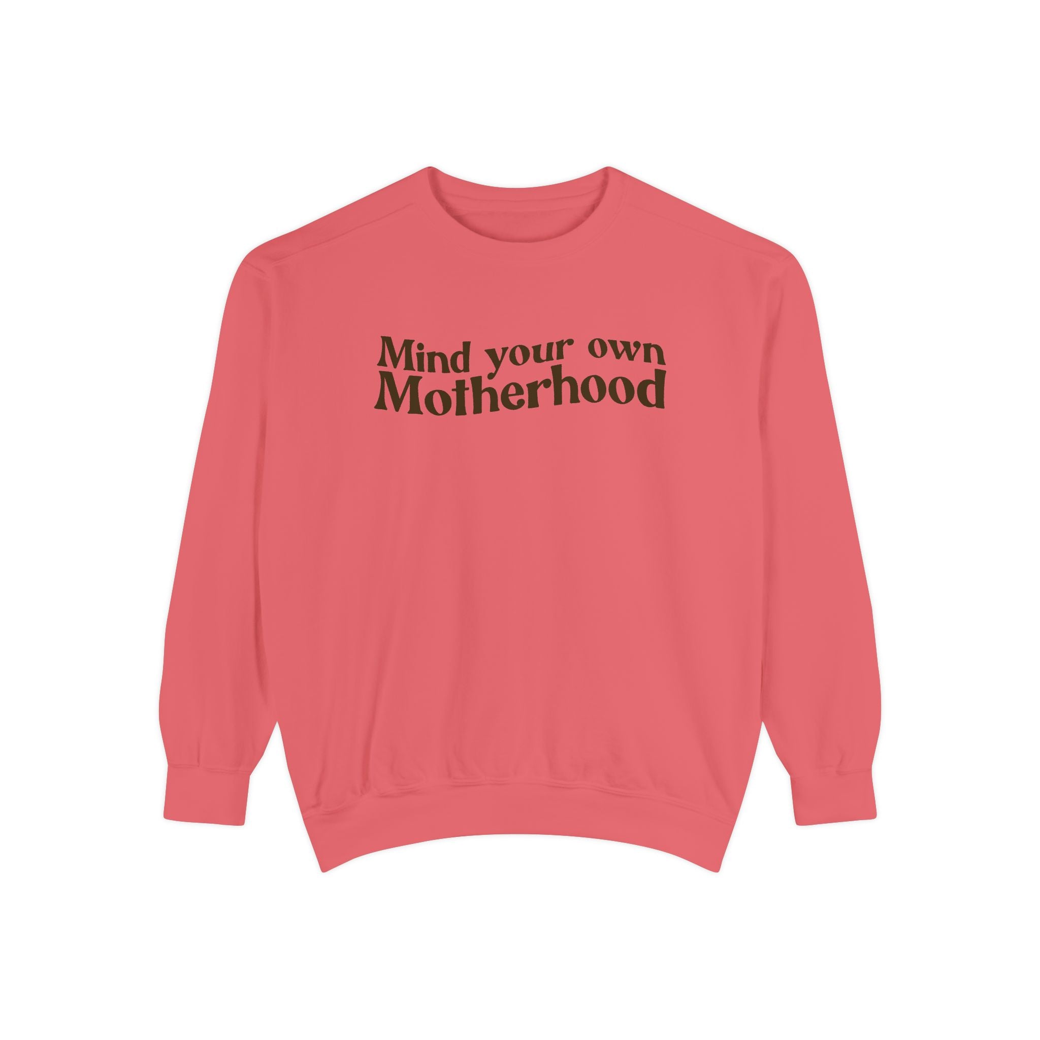 Mind Your Own Motherhood
