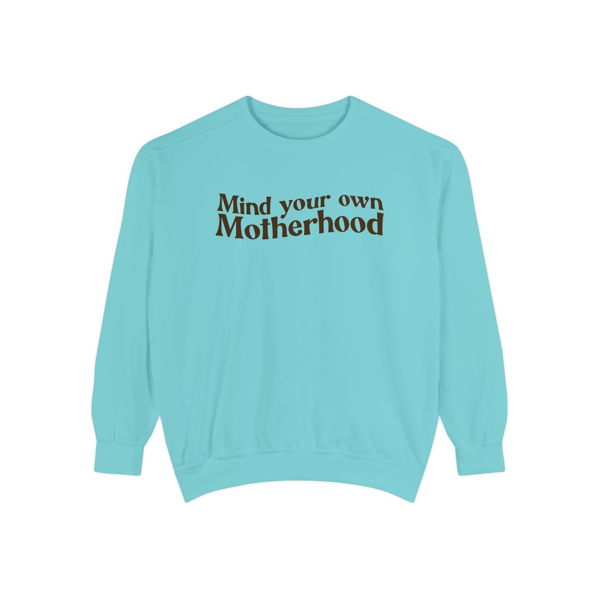 Mind Your Own Motherhood