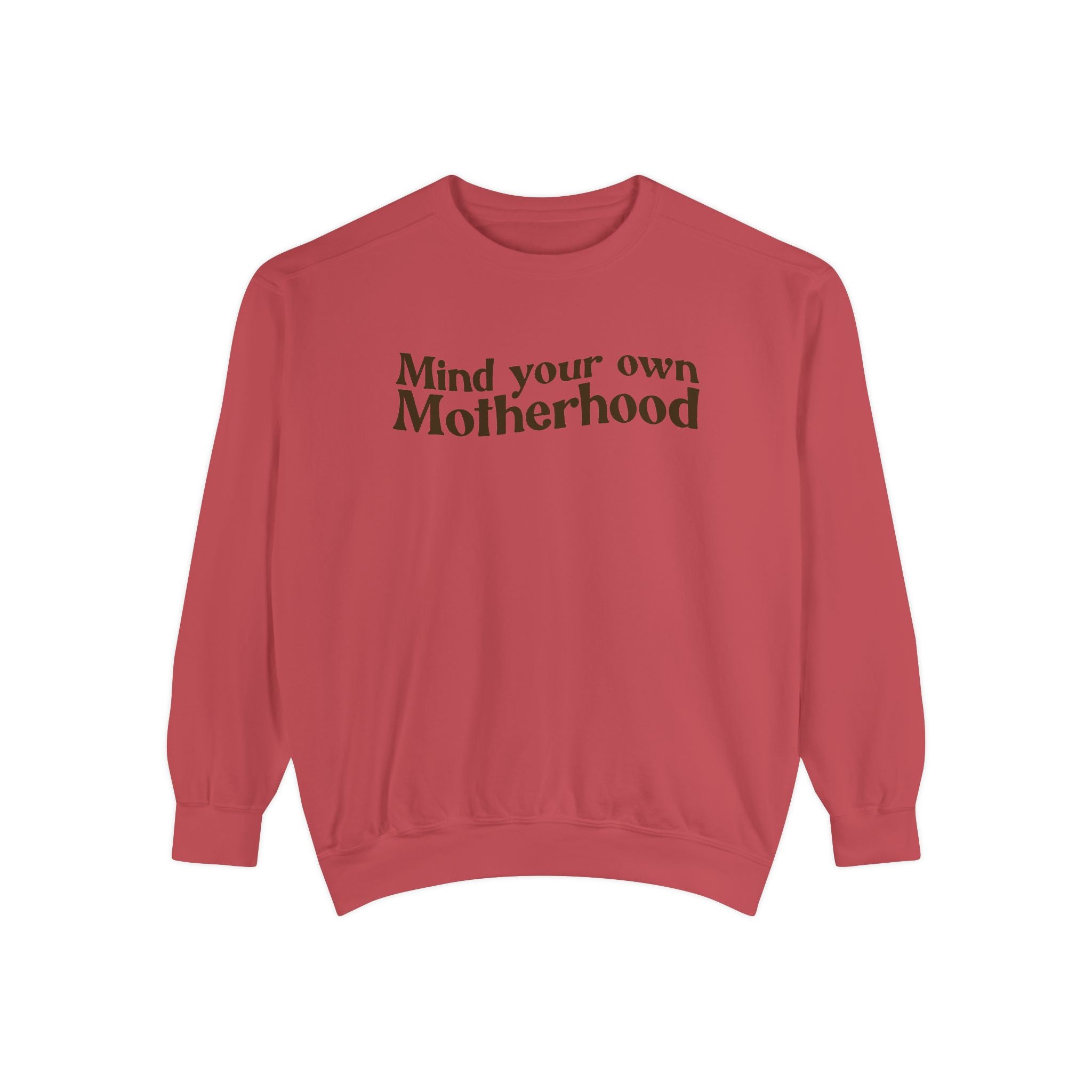 Mind Your Own Motherhood