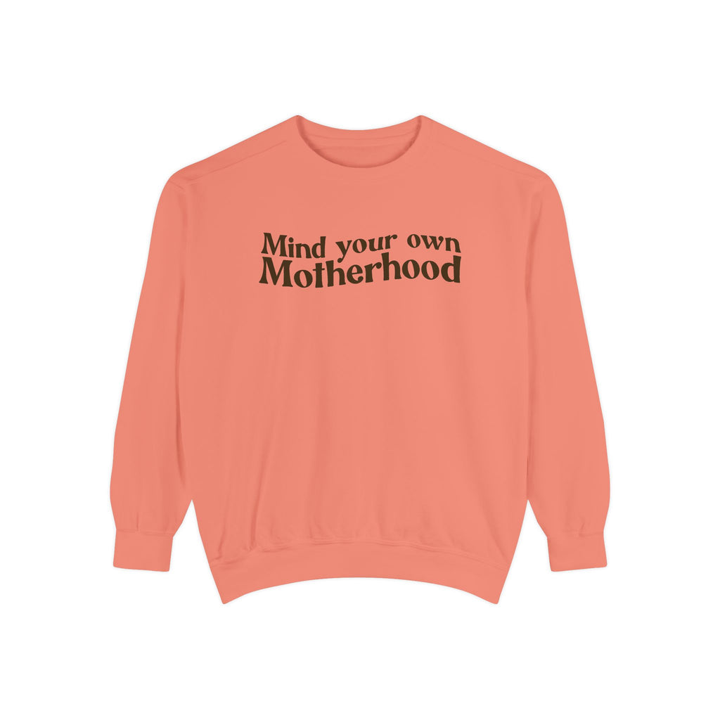 Mind Your Own Motherhood