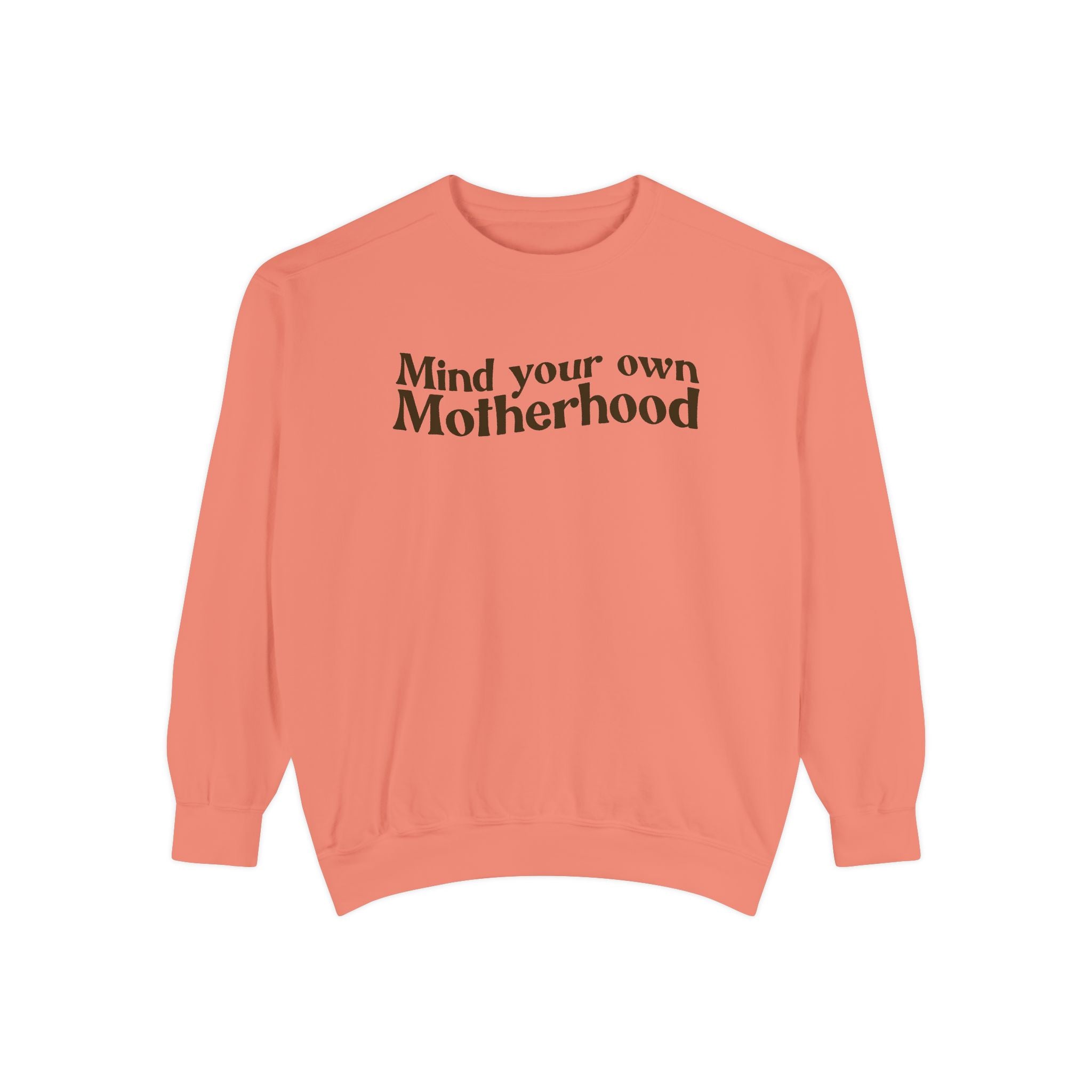 Mind Your Own Motherhood