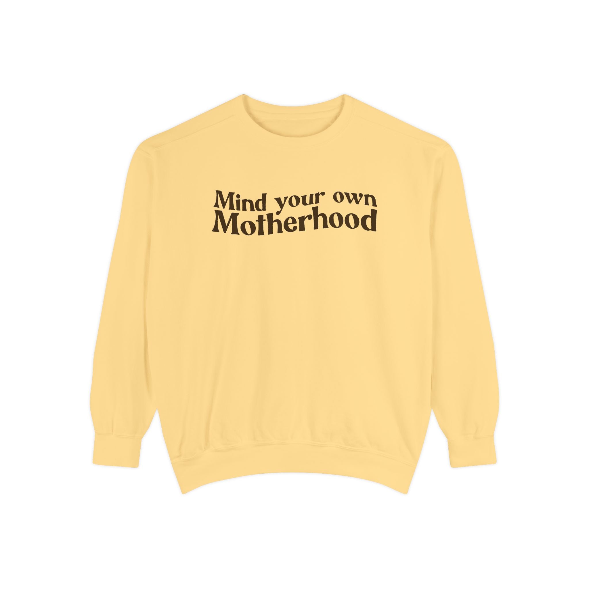 Mind Your Own Motherhood